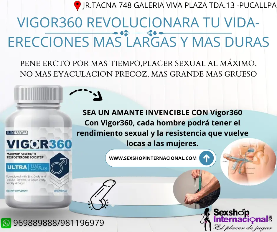 MEJORA TU RENDIMIENTO SEXUAL-AUMENTA EL TAMAÑO GRACIAS A VIGOR360 -PUCALLPA