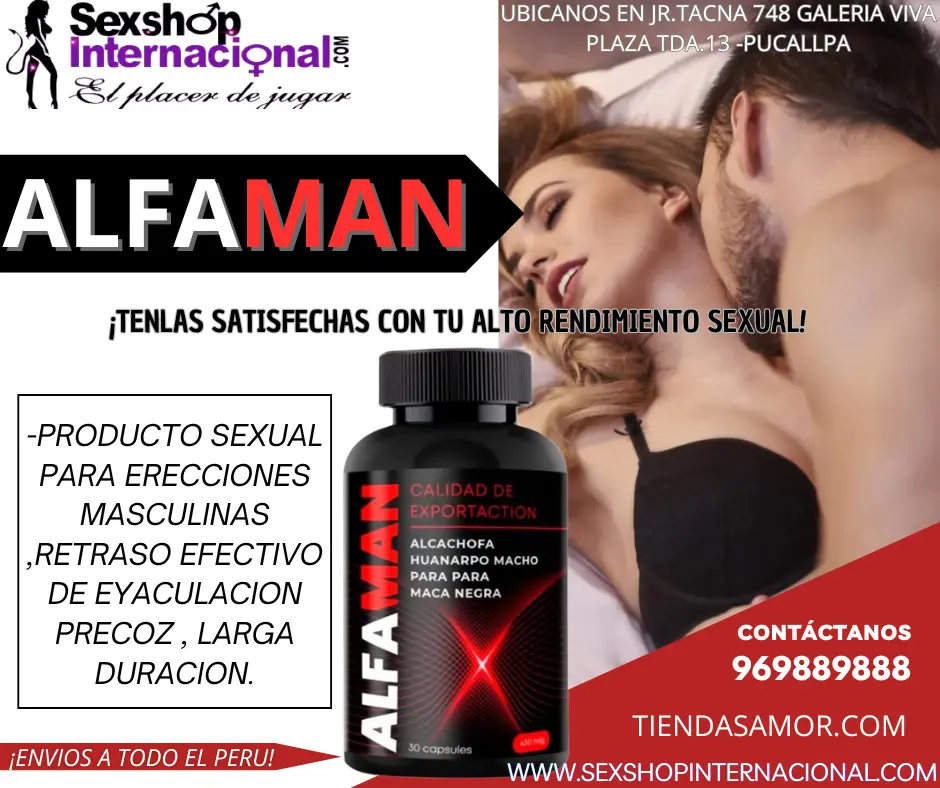 AUMENTO DEL TAMAÑO DEL PENE-MAS POTENCIA Y DURAVILIDAD CON ALFA MAN ORIGINAL EN PUCALLPA